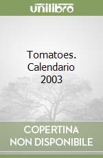 Tomatoes. Calendario 2003 libro