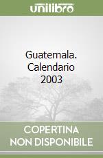 Guatemala. Calendario 2003 libro