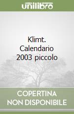 Klimt. Calendario 2003 piccolo libro