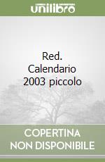 Red. Calendario 2003 piccolo libro