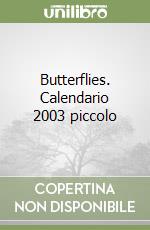 Butterflies. Calendario 2003 piccolo libro