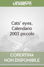 Cats' eyes. Calendario 2003 piccolo libro