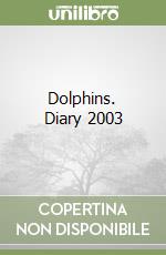 Dolphins. Diary 2003 libro