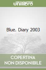 Blue. Diary 2003 libro