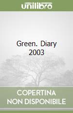 Green. Diary 2003 libro
