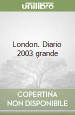 London. Diario 2003 grande libro