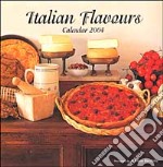 Italian flavours. Calendario 2004 libro