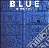 Blue. Calendario 2004 piccolo libro