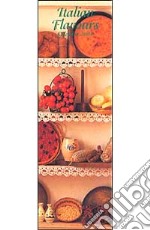 Italian flavours. Calendario 2004 lungo libro