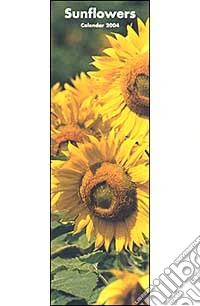 Sunflowers. Calendario 2004 lungo libro