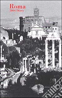 Roma. Agenda settimanale 2004 piccola libro