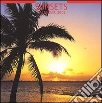 Sunsets. Calendario 2005 libro