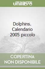Dolphins. Calendario 2005 piccolo