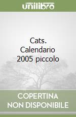 Cats. Calendario 2005 piccolo libro