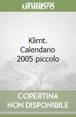 Klimt. Calendario 2005 piccolo libro