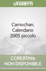 Carnochan. Calendario 2005 piccolo