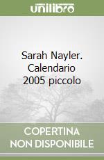 Sarah Nayler. Calendario 2005 piccolo libro