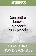 Samantha Barnes. Calendario 2005 piccolo libro