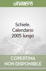 Schiele. Calendario 2005 lungo