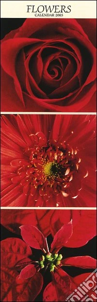 Flowers. Calendario 2005 lungo