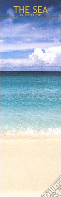 The Sea. Calendario 2005 lungo libro