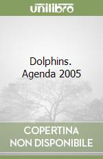 Dolphins. Agenda 2005