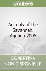 Animals of the Savannah. Agenda 2005 libro