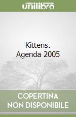 Kittens. Agenda 2005