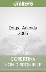Dogs. Agenda 2005 libro