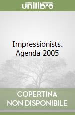 Impressionists. Agenda 2005