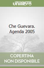 Che Guevara. Agenda 2005 libro