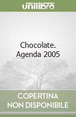 Chocolate. Agenda 2005 libro