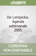 De Lempicka. Agenda settimanale 2005