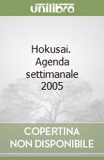 Hokusai. Agenda settimanale 2005