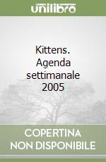 Kittens. Agenda settimanale 2005