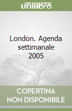 London. Agenda settimanale 2005 libro