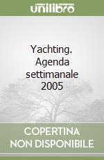 Yachting. Agenda settimanale 2005
