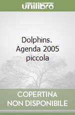 Dolphins. Agenda 2005 piccola libro