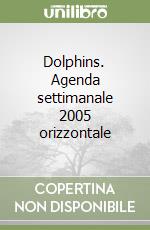 Dolphins. Agenda settimanale 2005 orizzontale libro