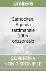 Carnochan. Agenda settimanale 2005 orizzontale libro