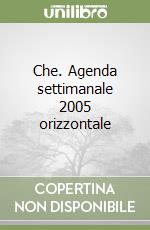 Che. Agenda settimanale 2005 orizzontale