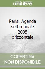 Paris. Agenda settimanale 2005 orizzontale libro