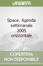 Space. Agenda settimanale 2005 orizzontale libro