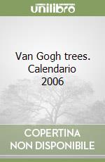 Van Gogh trees. Calendario 2006 libro