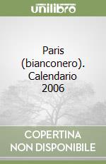 Paris (bianconero). Calendario 2006
