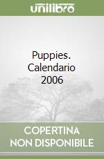 Puppies. Calendario 2006 libro