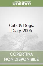 Cats & Dogs. Diary 2006 libro