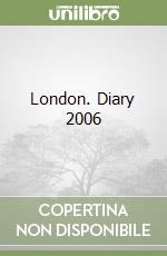 London. Diary 2006 libro