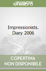 Impressionists. Diary 2006