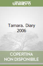 Tamara. Diary 2006